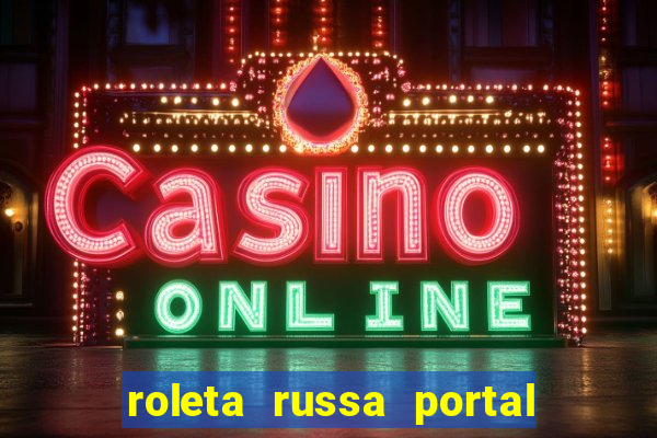 roleta russa portal do zacarias